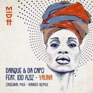 Darque X Da Capo - Yauna (Nandu Remix) ft. Idd Aziz
